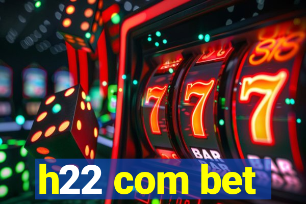 h22 com bet